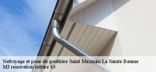 Nettoyage et pose de gouttière  saint-maximin-la-sainte-baume-83470 MJ renovation toiture 83